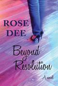 Beyond Resolution by Rose Dee