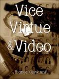 Vice, Virtue & Video (Vice, Virtue & Video #2) by Bianca Giovanni