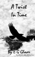 A Twist In Time by E.G. Glover