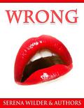 WRONG: Adult Taboo Erotica Sex Stories by Serena Wilder