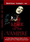 Lure of the Vampire: A Pop Culture Reference Book of Lists, Websites and Very Telling Personal Essays by Charles E. Butler