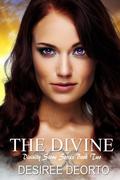 The Divine (Divinity Stone #2) by Desiree DeOrto