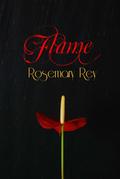 Flame by Rosemary Rey