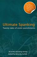 Ultimate Spanking: 20 Erotic Stories by Miranda Forbes