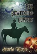 Her Bewitched Cowboy by Starla Kaye