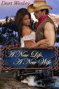 A New Life A New Wife by Dort Wesley
