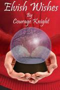 Elvish Wishes by Courage Knight