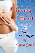 A Giving Heart (The Giving Series #2) by Laura Smith