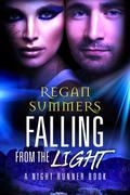 Falling from the Light (Night Runner #2) by Regan Summers
