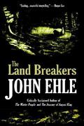 The Land Breakers by John Ehle