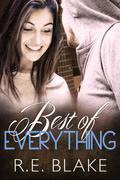 Best Of Everything (Less Than Nothing #3) by R.E. Blake