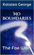 No Boundaries - Fae Wars by Kalalea George
