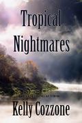 Tropical Nightmares by Kelly Cozzone