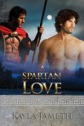 A Spartan Love (Spartan Love #1) by Kayla Jameth