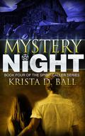 Mystery Night (Spirit Caller #4) by Krista D. Ball
