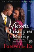 Forever an Ex: A Novel by Victoria Christopher Murray