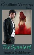 The Spaniard (Concilium Vampires #1) by Angela Goldsberry