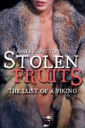 Stolen Fruits: The Lust of a Viking (Stolen Fruits #3) by Ashley Spector