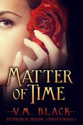 Matter of Time by V. M. Black