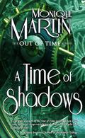 A Time of Shadows by Monique Martin
