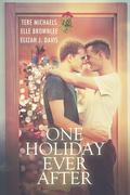 One Holiday Ever After by Tere Michaels