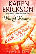 Wicked Weekend (Vegas Nights #0.5) by Karen Erickson