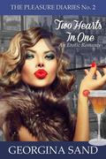 The Pleasure Diaries: Two Hearts in One (Pleasure Diaries #2) by Georgina Sand