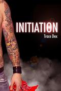 Initiation:  (A Naughty Motorcycle Club Erotica with Multiple Partners) by Trace Dex