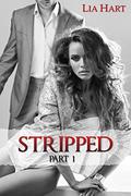 Stripped Part 1 (A Dark Romance #1) by Lia Hart