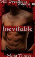 Inevitable (Still Breathing #3) by Mena Thrace