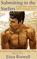 Submitting to the Surfers (California Dreams Come True #1) by Erica Roswell