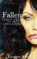 Fallen: First Seal of the Apocalypse (Seals of the Apocalypse #1) by Kerrigan Bane