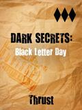Dark Secrets: Black Letter Day by Thrust