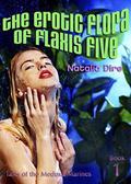 The Erotic Flora of Flaxis Five (Titillating Tales of the Medusa Marines #1) by Natalia Dire