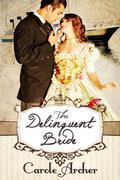 The Delinquent Bride by Carole Archer