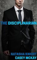 The Disciplinarian: A Collection of Short Spanking Stories by Casey McKay