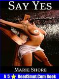 Say Yes (BDSM Male Dominant Female Submissive) by Marie Shore