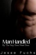 Man Handled (His Neighbour's Secret #3) by Jesse Fuchs