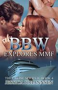 BBW Explores MMF: BDSM Hot Erotic Romance (The Cruise Series II #4) by Jessica Johannsen