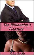 The Billionaire's Pleasure (Billionaires #1) by M.L. North