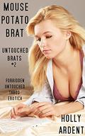 Mouse Potato Brat (Untouched Brats #2) by Holly Ardent
