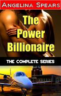The Power Billionaire: The Complete Series by Angelina Spears