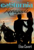 California Renegade (Renegade #2) by Elise Covert