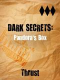 Dark Secrets: Pandora's Box by Thrust