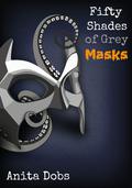 Fifty Shades of Grey Masks 2 by Anita Dobs