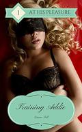 Training Addie (At His Pleasure #1) by Emme Salt