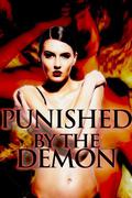 Punished By The Demon  (a rough monster sex BDSM paranormal erotica) by Rose Black
