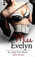 Miss Evelyn  (Aunt Evie) by Esther Harshom