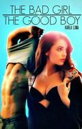 The Bad Girl and the Good Boy by Karla Luna