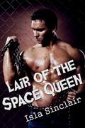 Lair of the Space Queen (Space Queen #2) by Isla Sinclair